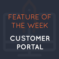 Feature of the Week: Customer Portal