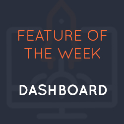 Feature of The Week: Dashboard